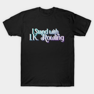 I Stand With J.K. Rowling T-Shirt